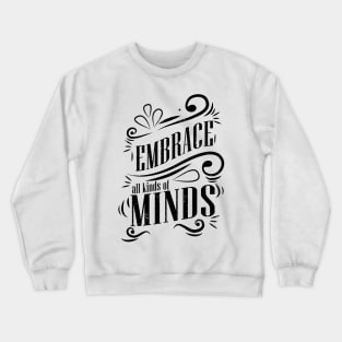 'Embrace All Kinds Of Minds' Autism Awareness Shirt Crewneck Sweatshirt